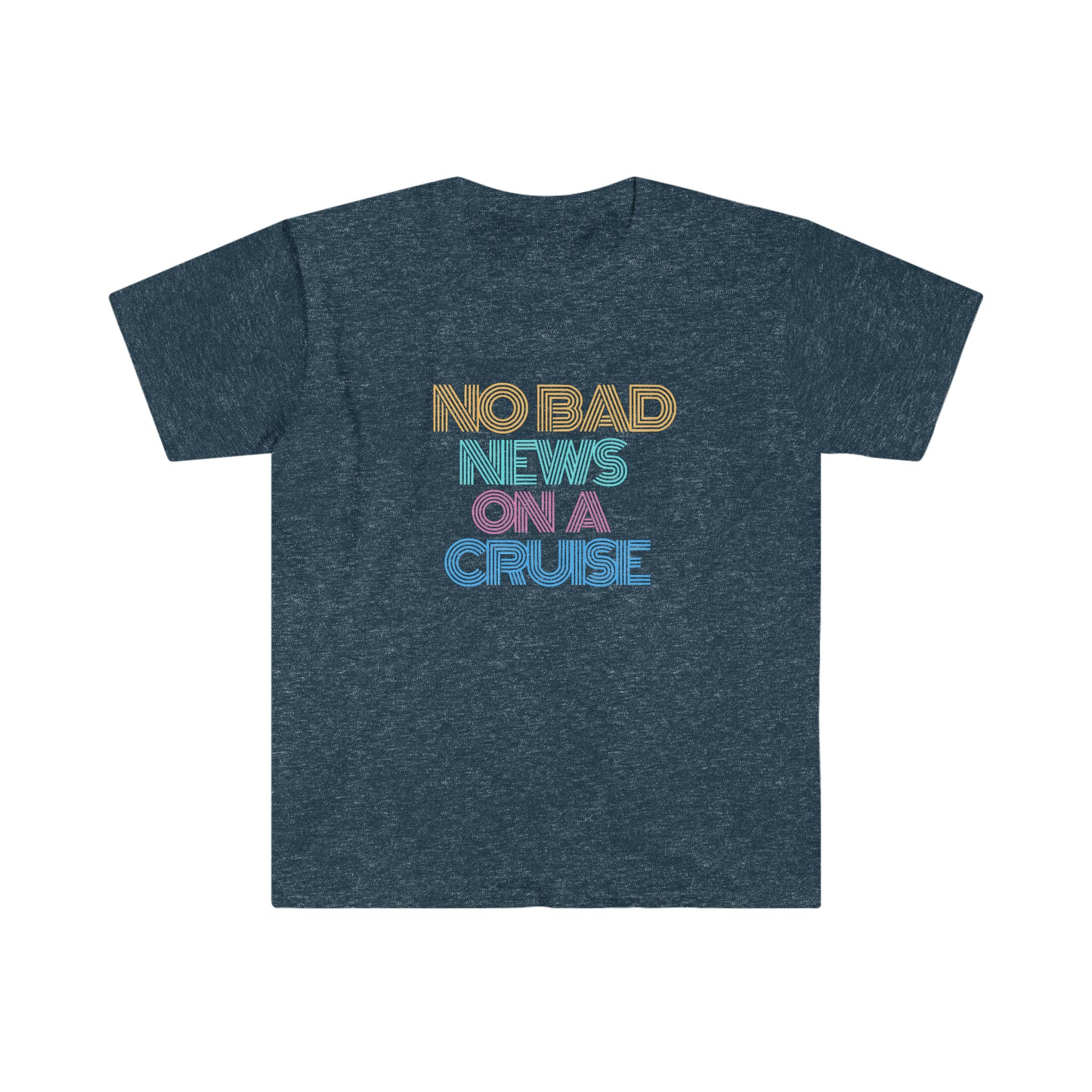 "No Bad News On A Cruise" Softstyle T-Shirt