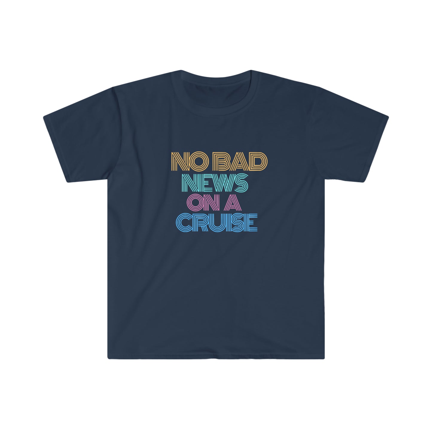 "No Bad News On A Cruise" Softstyle T-Shirt