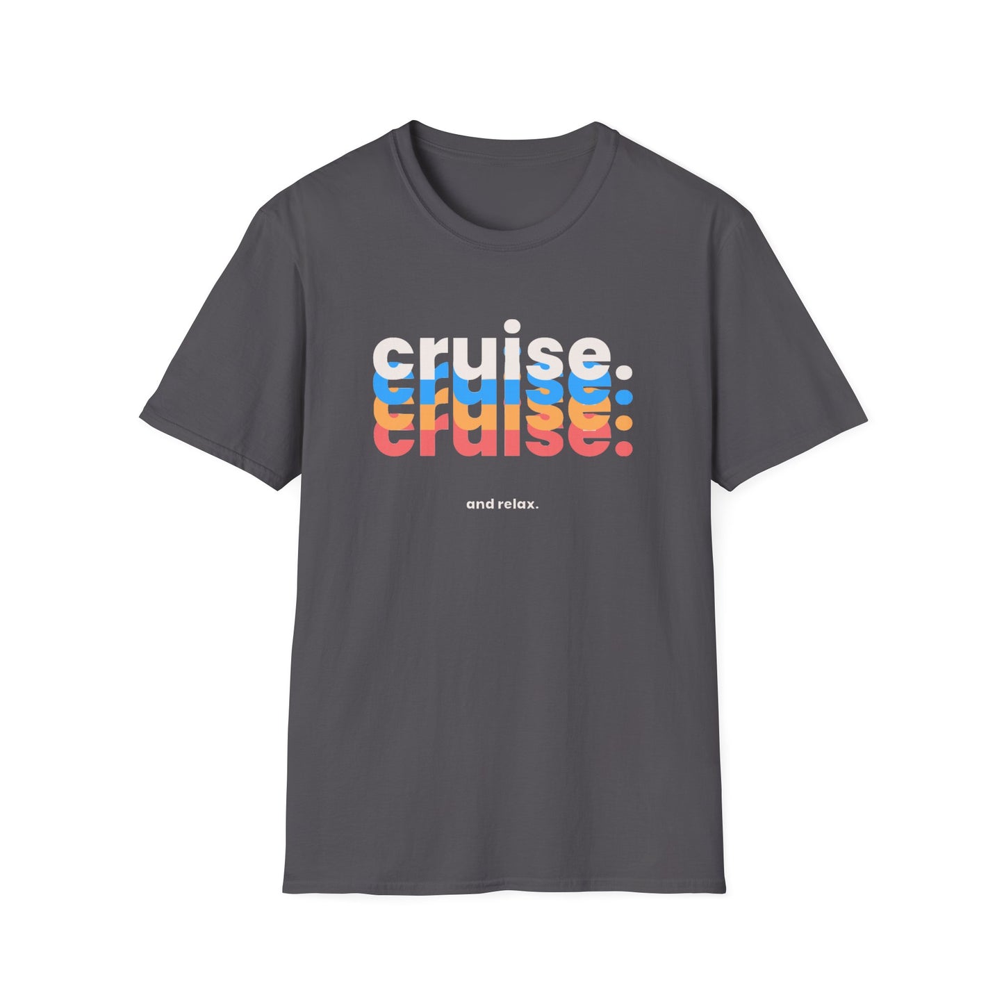 “Cruise and Relax" T-Shirt | Casual Cruise Vacation Tee for Men & Women