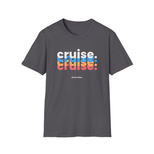 “Cruise and Relax" T-Shirt | Casual Cruise Vacation Tee for Men & Women