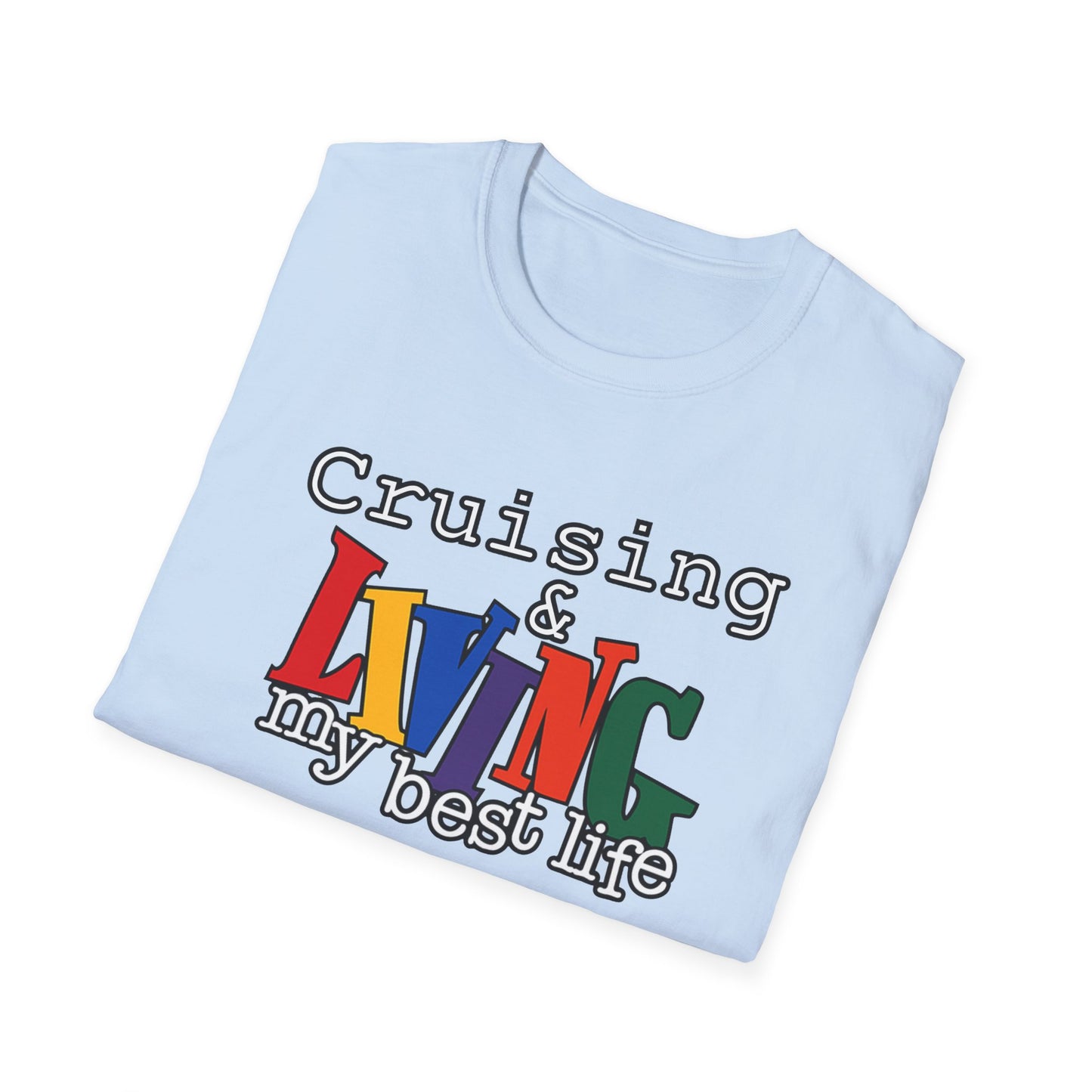 Cruising and Living My Best Life T-Shirt | Fun Cruise Vacation Tee for Women & Men