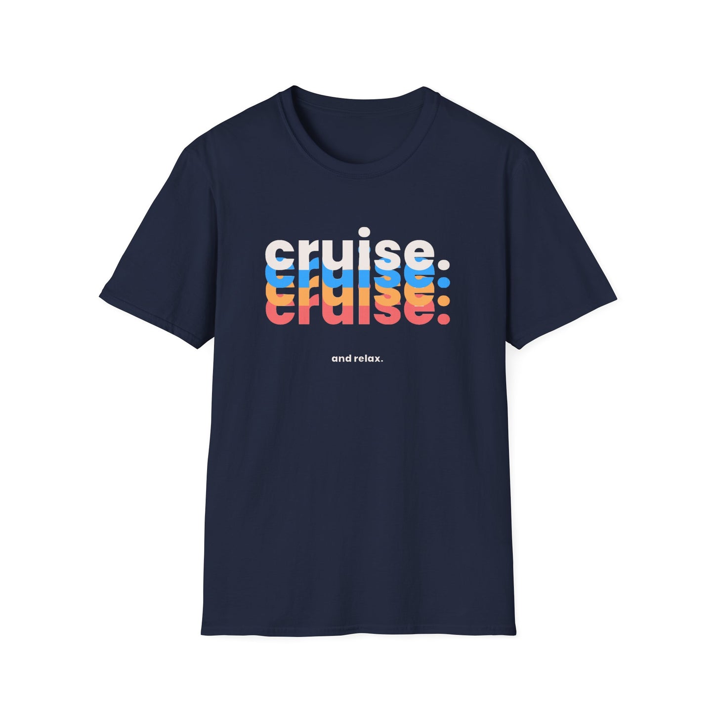 “Cruise and Relax" T-Shirt | Casual Cruise Vacation Tee for Men & Women