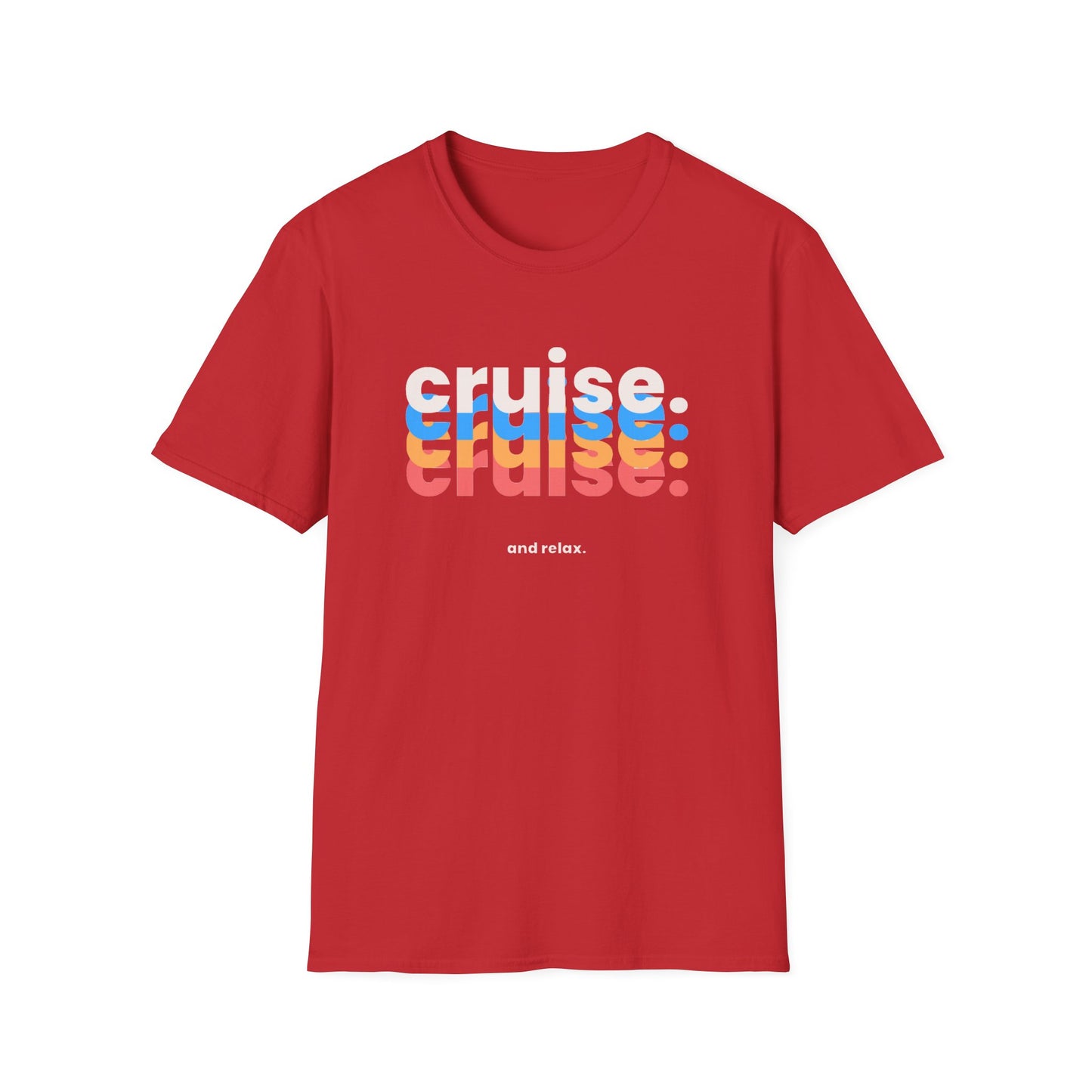 “Cruise and Relax" T-Shirt | Casual Cruise Vacation Tee for Men & Women