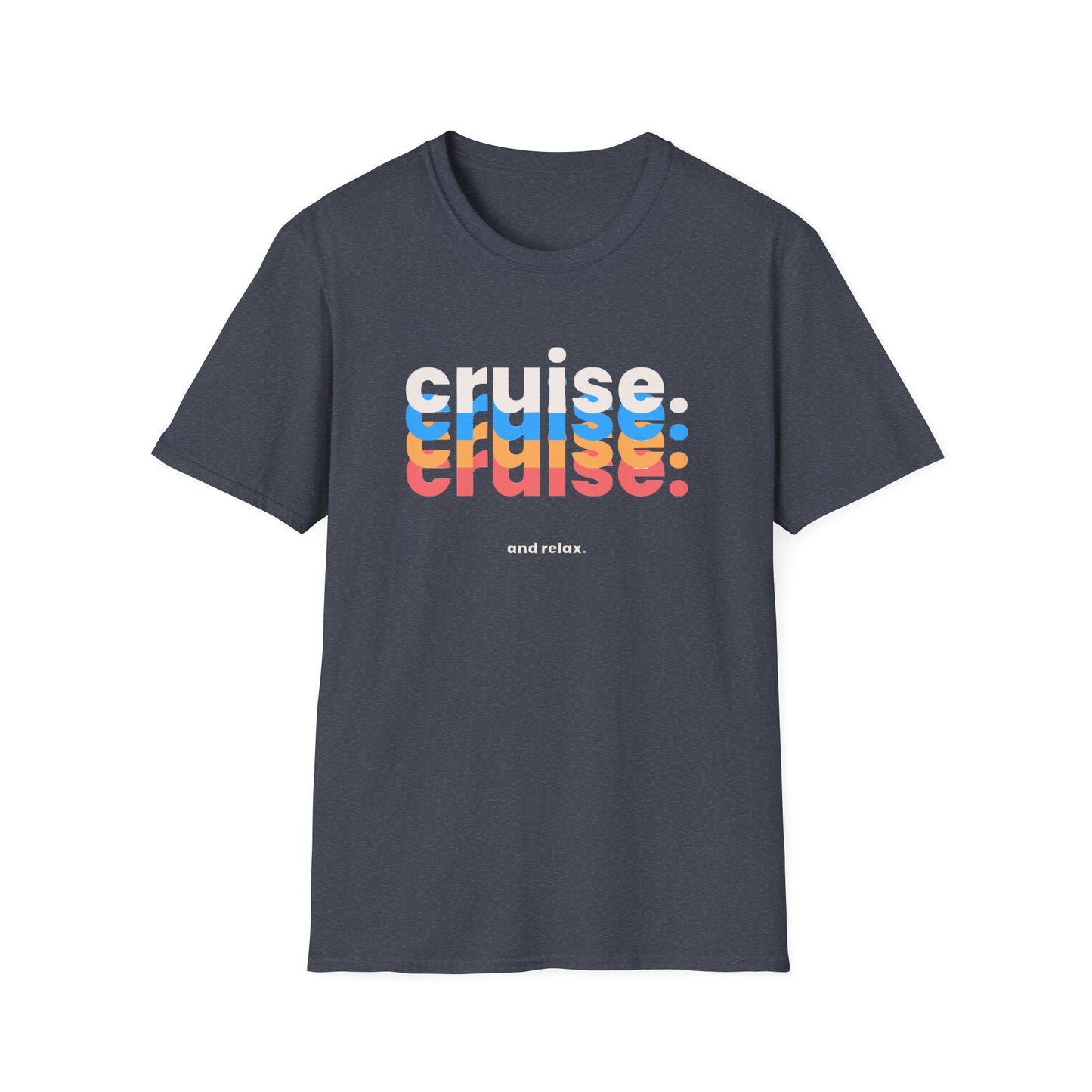 “Cruise and Relax" T-Shirt | Casual Cruise Vacation Tee for Men & Women